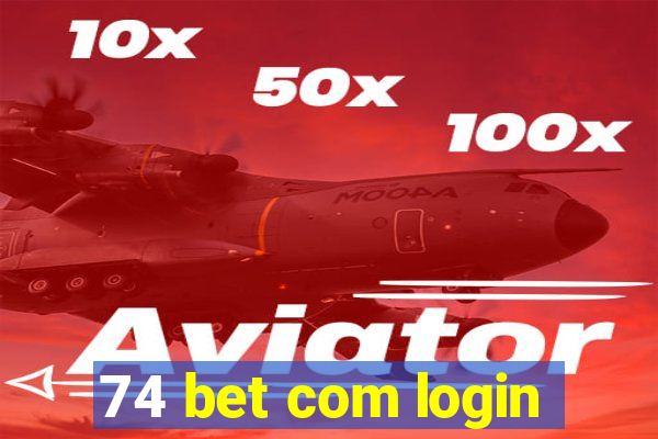 74 bet com login